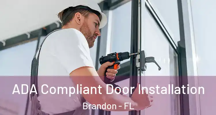 ADA Compliant Door Installation Brandon - FL