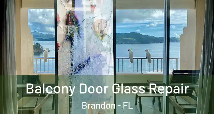 Balcony Door Glass Repair Brandon - FL
