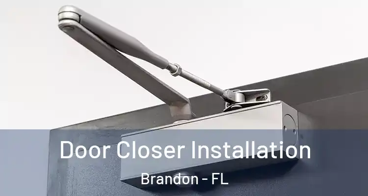 Door Closer Installation Brandon - FL