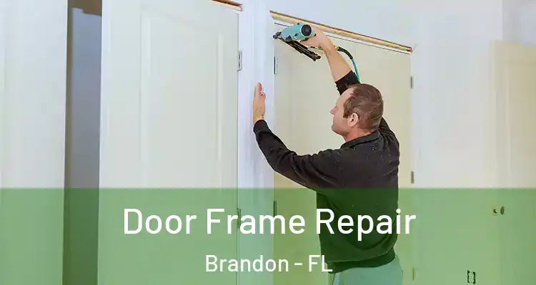 Door Frame Repair Brandon - FL