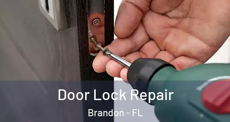 Door Lock Repair Brandon - FL