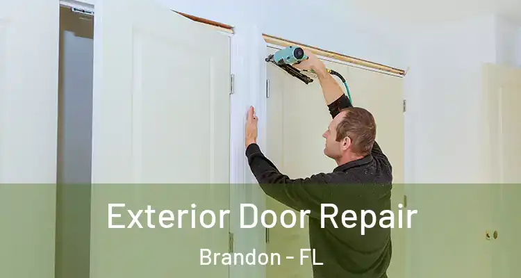 Exterior Door Repair Brandon - FL