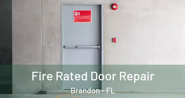 Fire Rated Door Repair Brandon - FL