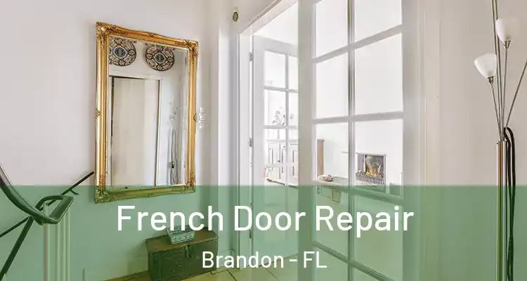 French Door Repair Brandon - FL