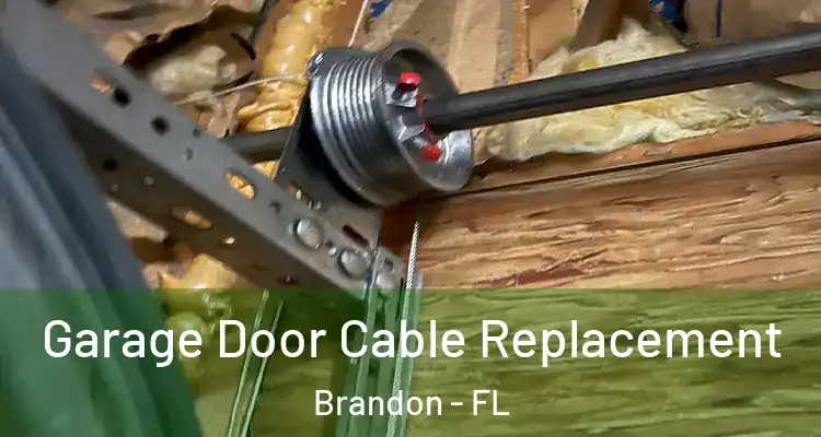 Garage Door Cable Replacement Brandon - FL