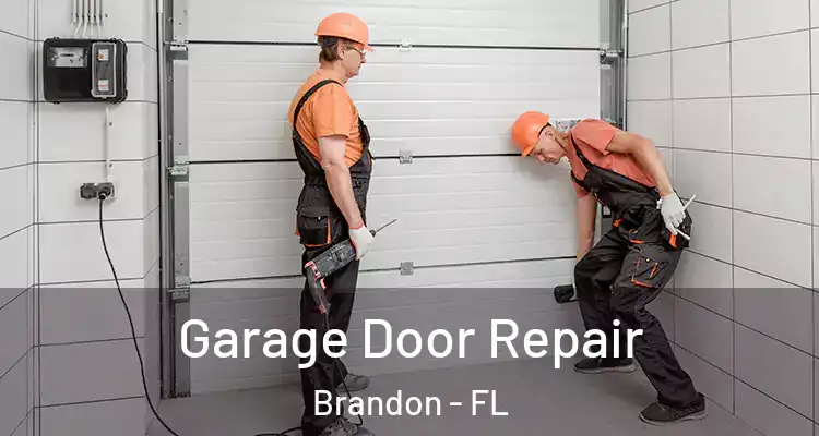 Garage Door Repair Brandon - FL
