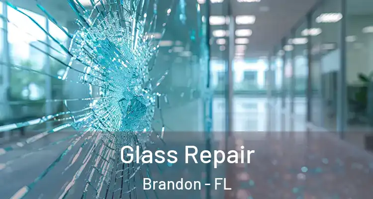 Glass Repair Brandon - FL