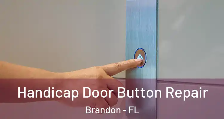 Handicap Door Button Repair Brandon - FL