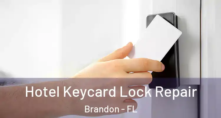 Hotel Keycard Lock Repair Brandon - FL