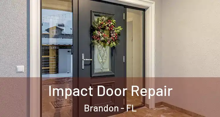 Impact Door Repair Brandon - FL