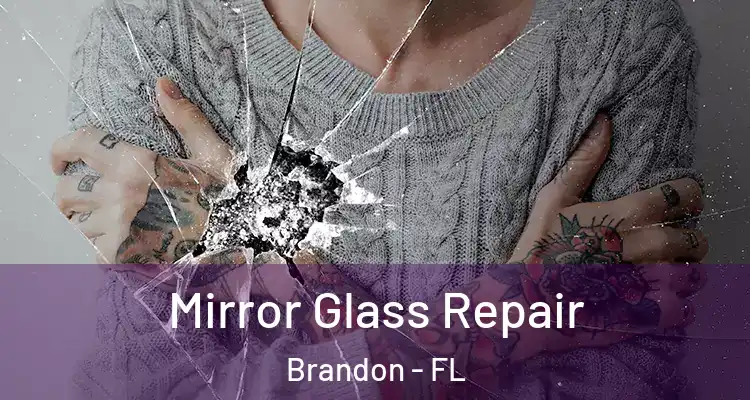 Mirror Glass Repair Brandon - FL