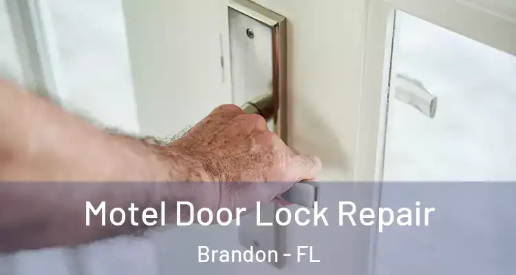 Motel Door Lock Repair Brandon - FL
