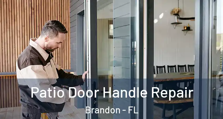 Patio Door Handle Repair Brandon - FL