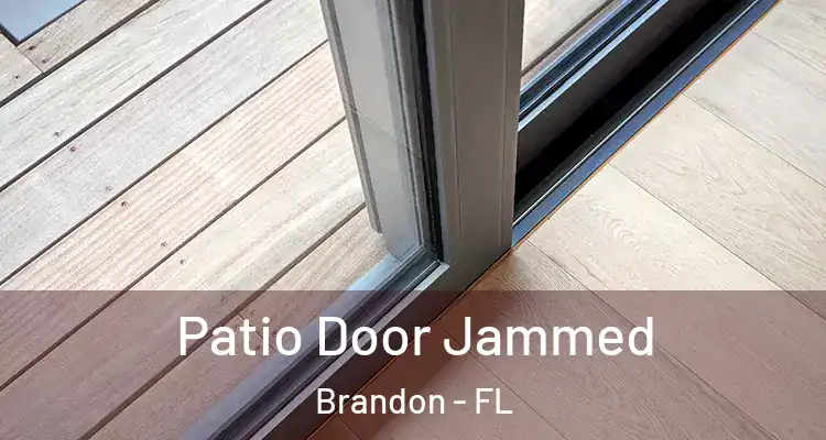 Patio Door Jammed Brandon - FL