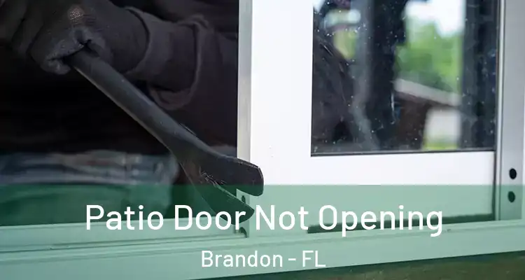 Patio Door Not Opening Brandon - FL