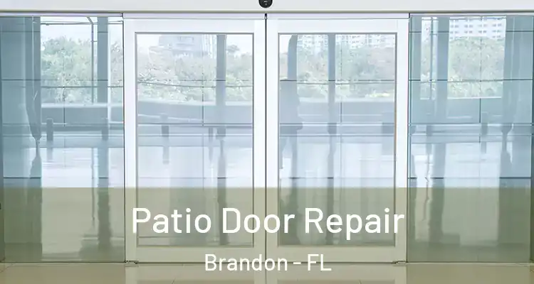 Patio Door Repair Brandon - FL