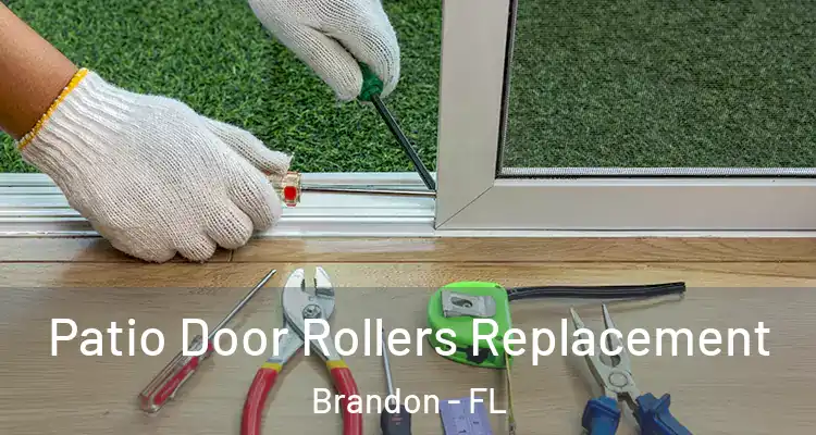 Patio Door Rollers Replacement Brandon - FL