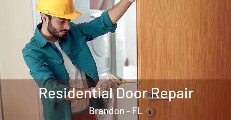 Residential Door Repair Brandon - FL