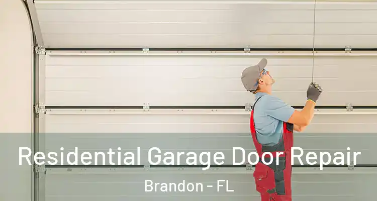 Residential Garage Door Repair Brandon - FL