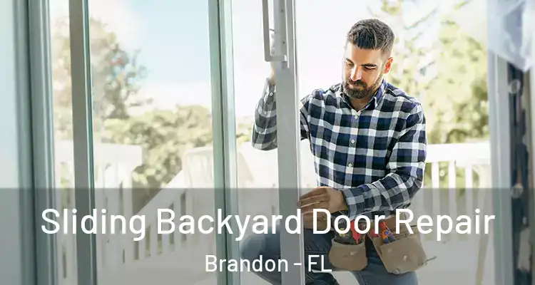 Sliding Backyard Door Repair Brandon - FL
