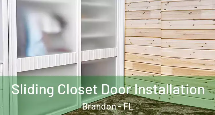 Sliding Closet Door Installation Brandon - FL