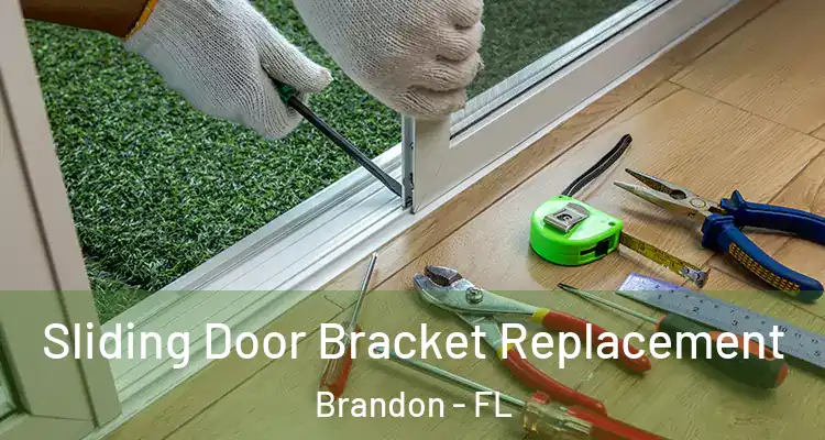 Sliding Door Bracket Replacement Brandon - FL