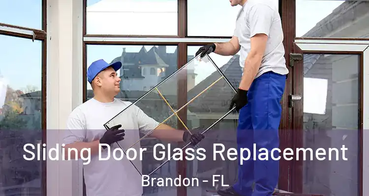 Sliding Door Glass Replacement Brandon - FL