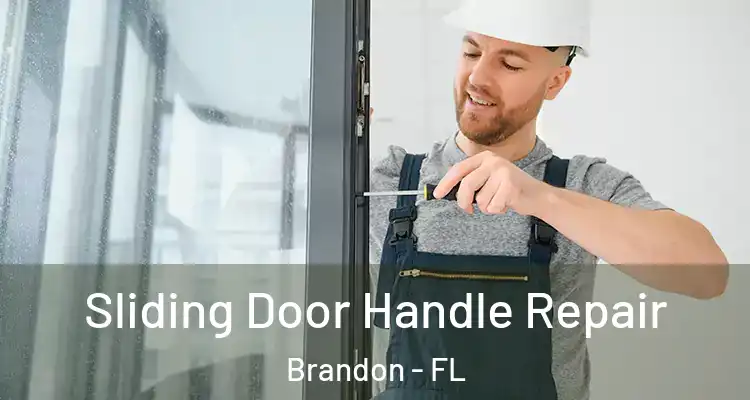 Sliding Door Handle Repair Brandon - FL