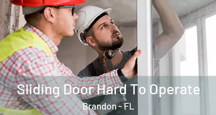 Sliding Door Hard To Operate Brandon - FL
