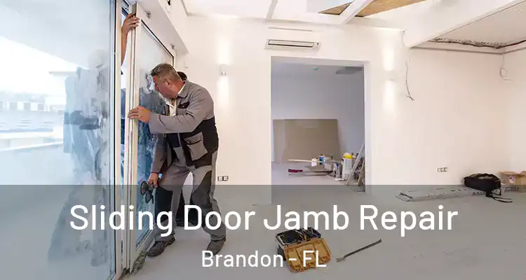 Sliding Door Jamb Repair Brandon - FL