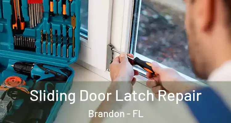 Sliding Door Latch Repair Brandon - FL