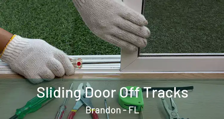 Sliding Door Off Tracks Brandon - FL