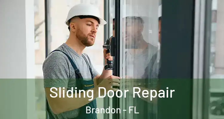 Sliding Door Repair Brandon - FL