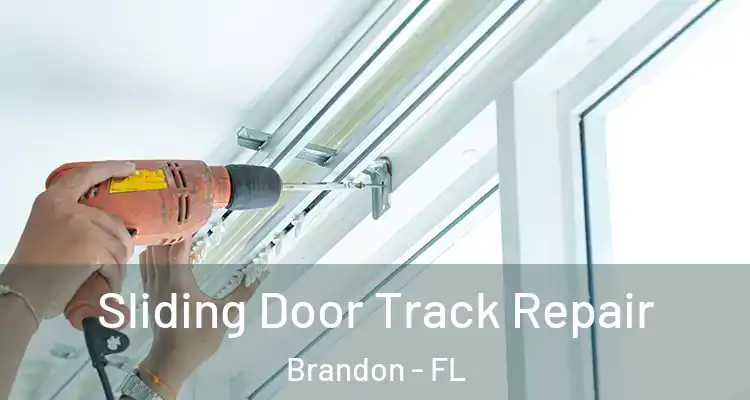 Sliding Door Track Repair Brandon - FL
