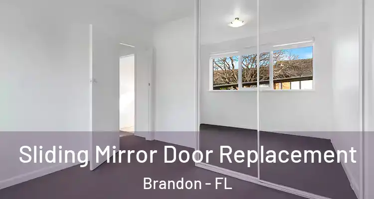 Sliding Mirror Door Replacement Brandon - FL