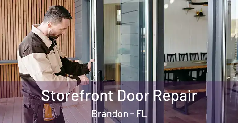 Storefront Door Repair Brandon - FL