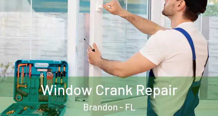 Window Crank Repair Brandon - FL